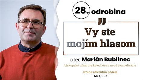 Odrobina 28 Vy ste mojím hlasom otec Marián Bublinec YouTube