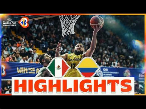 MEX COL Basketball Highlights FIBAWC 2023 Qualifiers YouTube