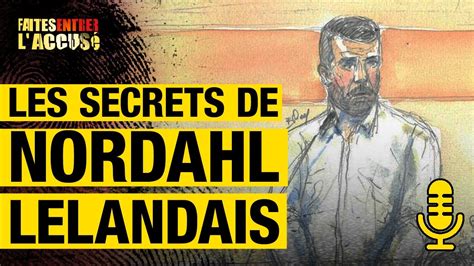 Les Secrets De Nordahl Lelandais Faites Entrer L Accus Podcast Youtube