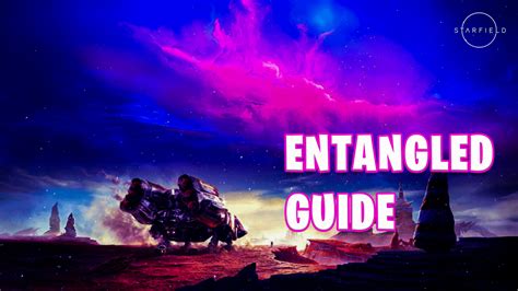 Entangled Choice Guide In Starfield Giga Screens