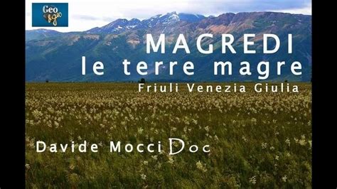 Magredi Le Terre Magre Di Davide Mocci Doc Rai Geo Italia Friuli