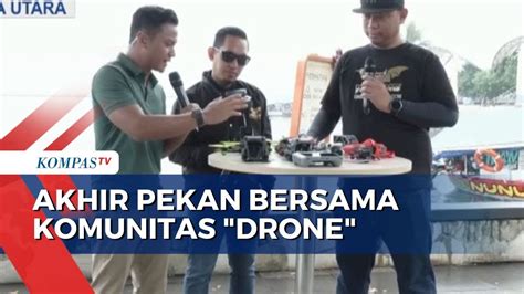 Yuk Akhir Pekan Bersama Komunitas Drone Youtube