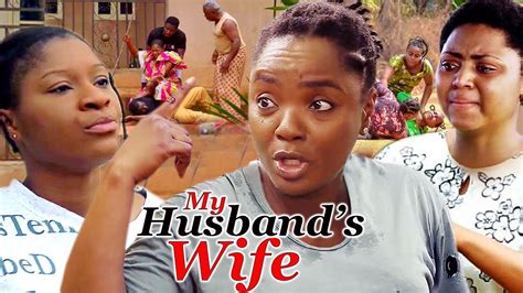 My Husband S Wife New Hit Movie Destiny Etiko Chioma Chukwuka Regina