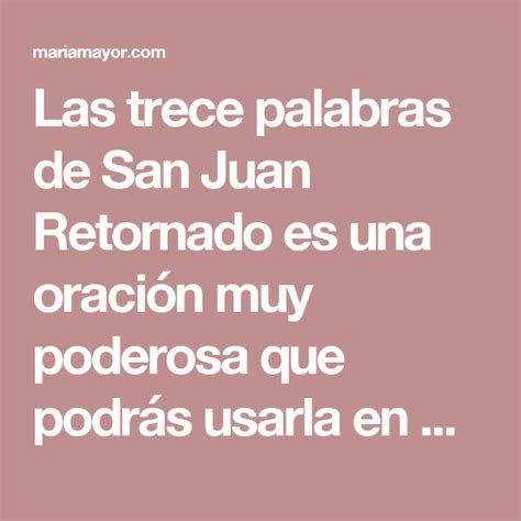 Las Trece Palabras De San Juan Retornado Oraciones Poderosas