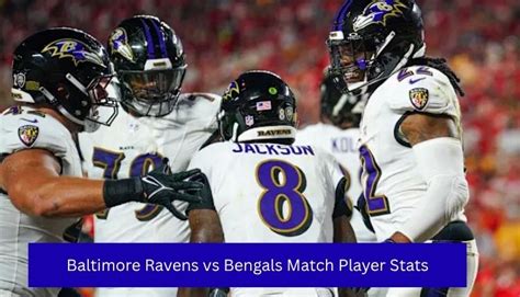 Baltimore Ravens vs Bengals Match Player Stats - Match Stats