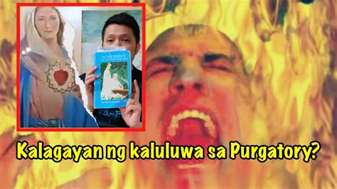 Virgin Mary Sinabi Ang Nararansan Ng Kaluluwa Sa Purgatory YouTube