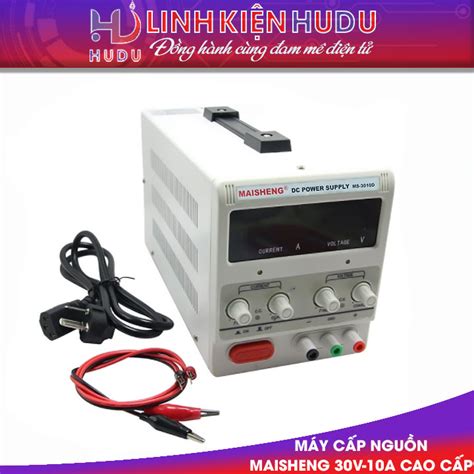 Máy cấp nguồn Maisheng 30V-10A cao cấp chất lượng | Linh kiện Hudu