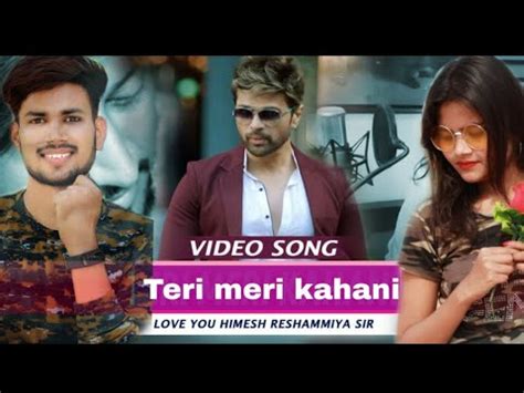 Teri Meri Kahani Full Video Song Ranu Mondal Himesh Reshammiya I