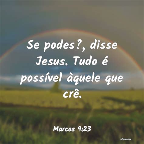 Frases De Marcos E Jesus Disse Lhe Se Tu Podes