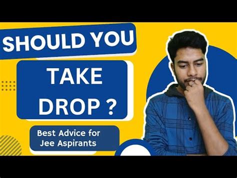 Should You Take Drop For IIT JEE Is A Drop Year For JEE Worth It