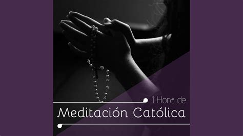 Meditación Católica Youtube