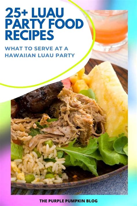 Luau Party Food Recipes What To Serve At A Hawaiian Luau Party