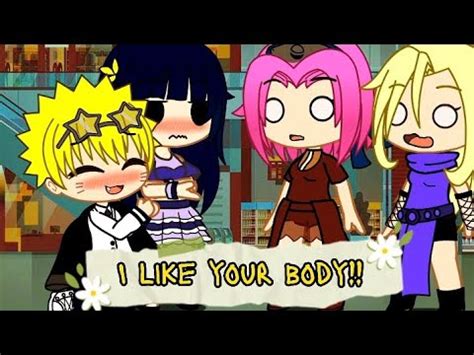 I Like Your Body Gacha Club Trend Meme Naruto Naruhina Team7