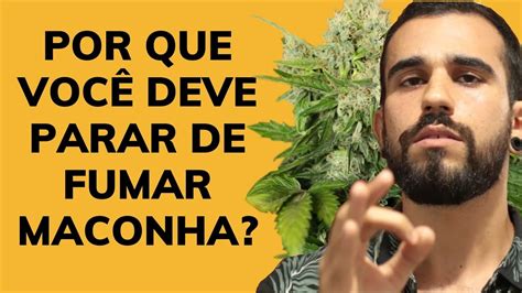 POR QUE VOCÊ DEVE PARAR DE FUMAR MACONHA YouTube