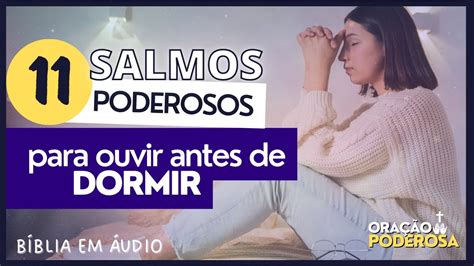 Salmos Fortes E Poderosos Para Ouvir Antes De Dormir Ora O