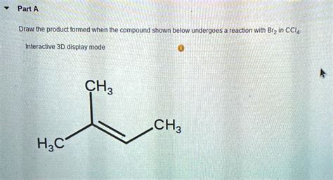 Solved Part A Draw The Product Formed When The Compound Shown Below