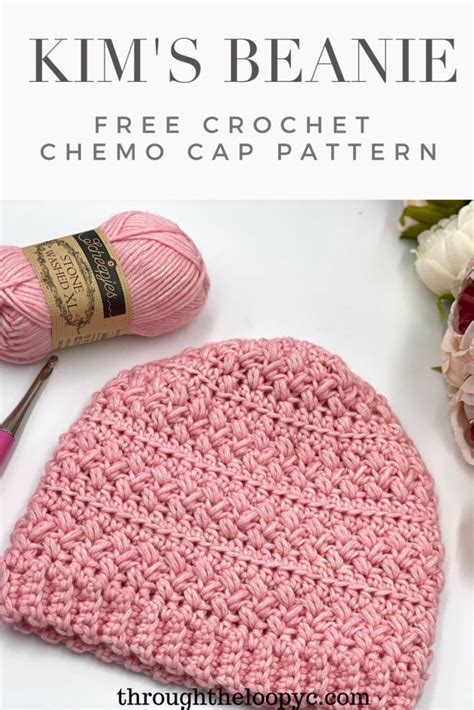 Crochet Chemo Hat Pattern Kim S Beanie Through The Loop Yarn Craft