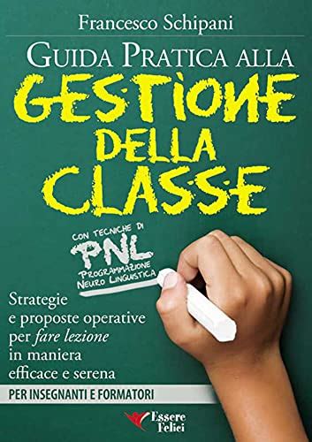 Guida Pratica Alla Gestione Della Classe Con Tecniche Di Pnl