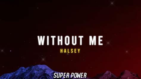 Halsey - Without Me (Lyrics) - YouTube