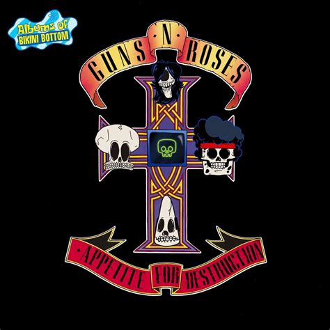 Bikini Bottom Albums Does Appetite For Destruction R GunsNRoses