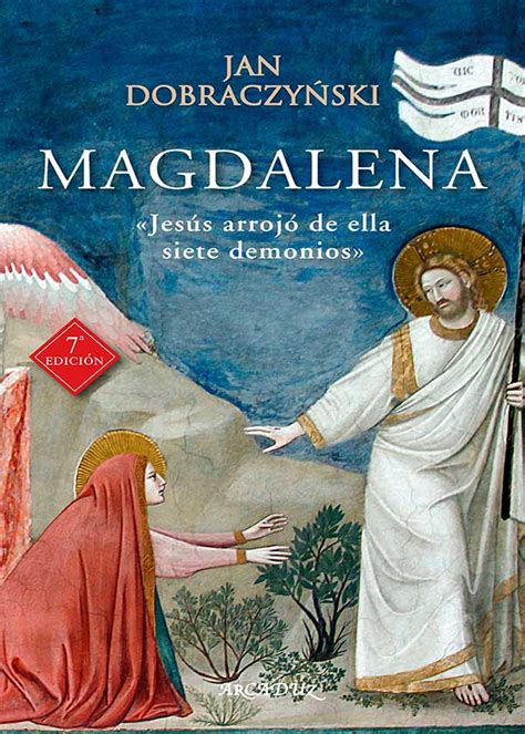 Magdalena Jesús Arrojó De Ella Siete Demonios Quiero mi libro