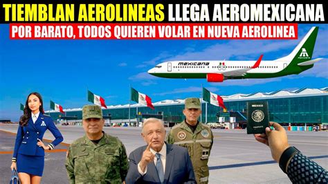 Mexicana De Aviaci N Regresa Al Pueblo De Mex Inician Operaciones Con