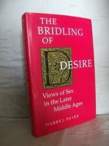 『the Bridling Of Desire Views Of Sex In The Later Middle 読書メーター