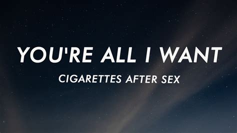 Cigarettes After Sex You Re All I Want Lyrics YouTube