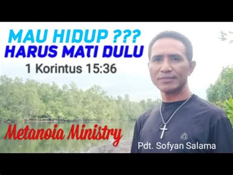 Mau Hidup Harus Mati Dulu Pdt Sofyan Salama Youtube