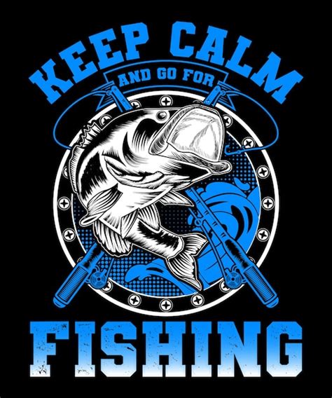 Premium Vector Keep Calm And Go For Fishing T Shirt Design