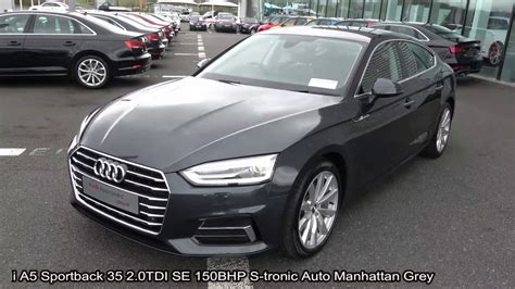 Cmg Audi Sligo 191d21419 Audi A5 Sportback 35 20tdi Se 150bhp S Tronic Auto Manhattan Grey