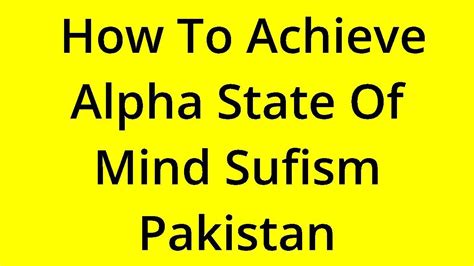 SOLVED HOW TO ACHIEVE ALPHA STATE OF MIND SUFISM PAKISTAN YouTube