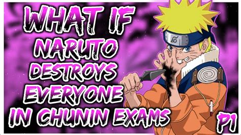 What If Naruto Destroys Everyone In Chunin Exams PART 1 YouTube