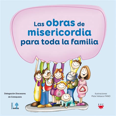 Las Obras De Misericordia Para Toda La Familia By Delegacion Diocesana