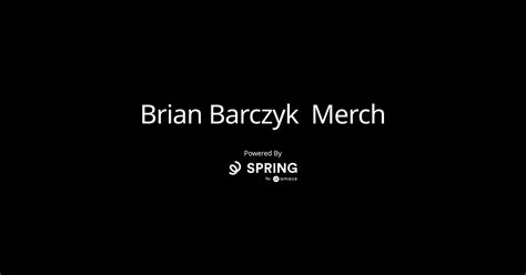 Brian Barczyk Merch