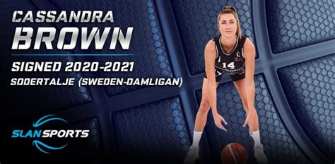 Cassandra Brown Signs In Sweden Slan Sports Slan Sports Is A Full Service Licensed