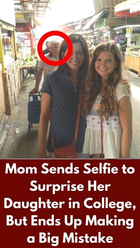 Mom Sends Selfie To Surprise Her Daughter In College But E