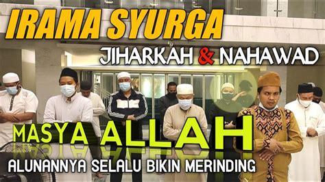 IMAM SHOLAT MERDU IRAMA JIHARKAH NAHAWAND BIKIN HATI SEJUK DAN TENANG