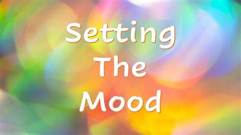Setting The Mood - YouTube