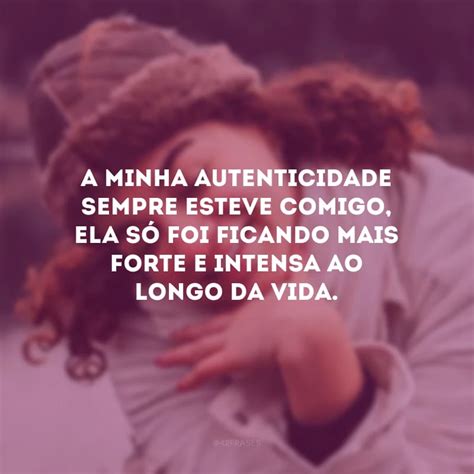 A Autenticidade Em Liderança Envolve Ser Fiel A Si Mesmo - 40 frases de autenticidade para aprender a ser fiel a si mesmo