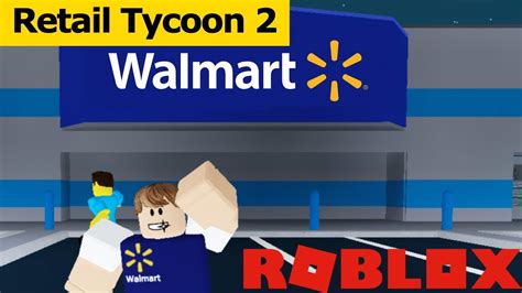 Retail Tycoon Walmart Speed Build Roblox Youtube