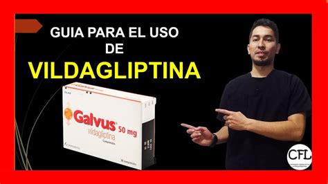 Vildagliptina Tableta Para Que Sirve Galvus Y Como Usarla