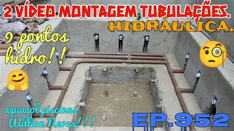 2 VÍDEO MONTAGEM HIDRÁULICA 9 BICOS HIDROMASSAGEM SPA ALVENARIA EP