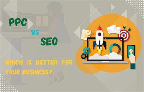 PPC Vs SEO Which Is Better For Your Business