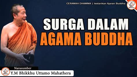 SURGA DALAM AGAMA BUDDHA YM BHIKKHU UTTAMO MAHATHERA CERAMAH