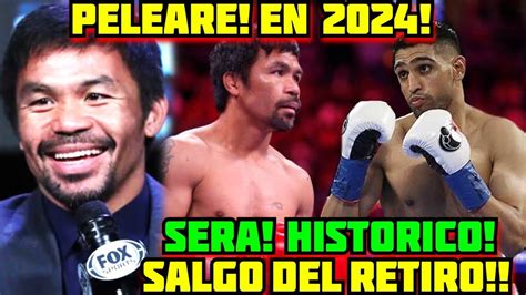 Manny Pacquiao Anuncia Pelea En 2024 Con Excampeon Mundial Amir Khan