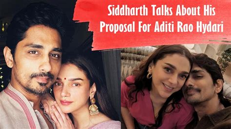 Siddharth Talks About His Proposal For Aditi Rao Hydari Aditi Rao