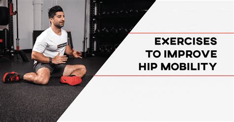 Exercises To Improve Hip Mobility The Prehab Guys