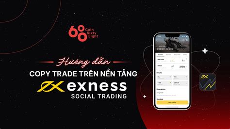 Hướng dẫn copy trade trên nền tảng Exness Social Trading