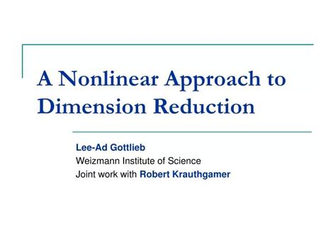 PPT A Nonlinear Approach To Dimension Reduction PowerPoint